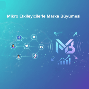 Mikro Etkileyicilerle Marka Büyümesi: Küçük Bütçelerle Büyük Etki Yaratın