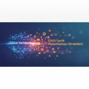 Dijital Varlığınızı Güçlendirin: Etkili İçerik Pazarlaması Stratejileri
